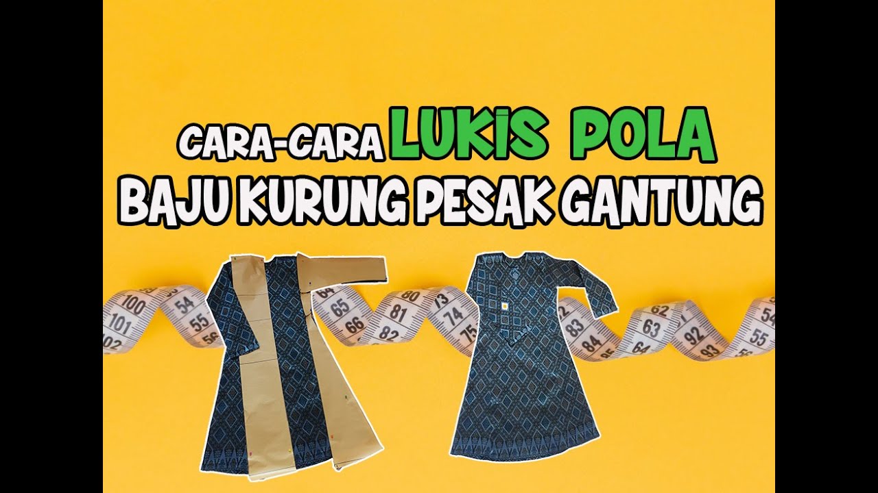 CARA LUKIS POLA BAJU KURUNG PESAK GANTUNG | CARA GUNTING POLA | Baju kurung pesak gantung