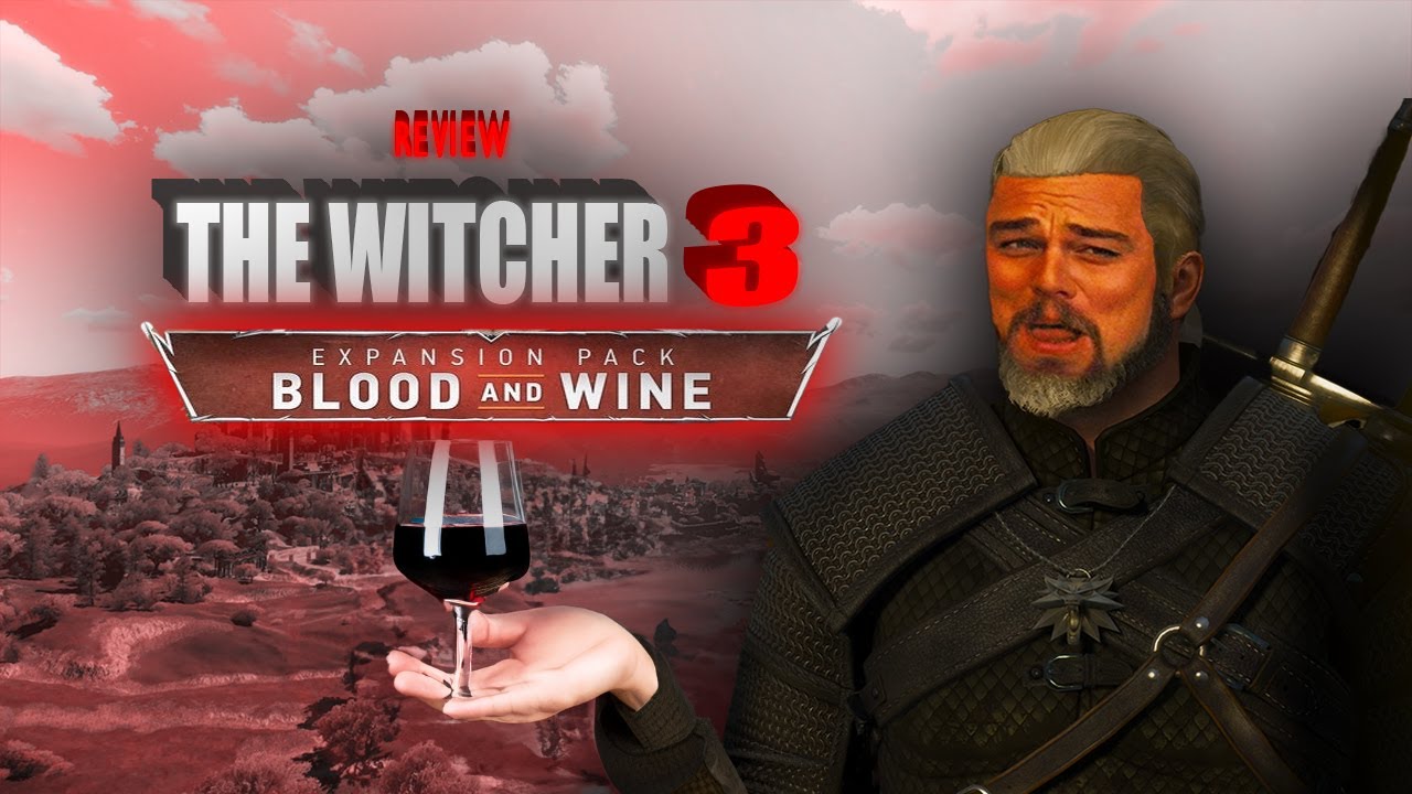 DLC yang seharusnya jadi Sequel - Review DLC Blood and Wine The Witcher 3