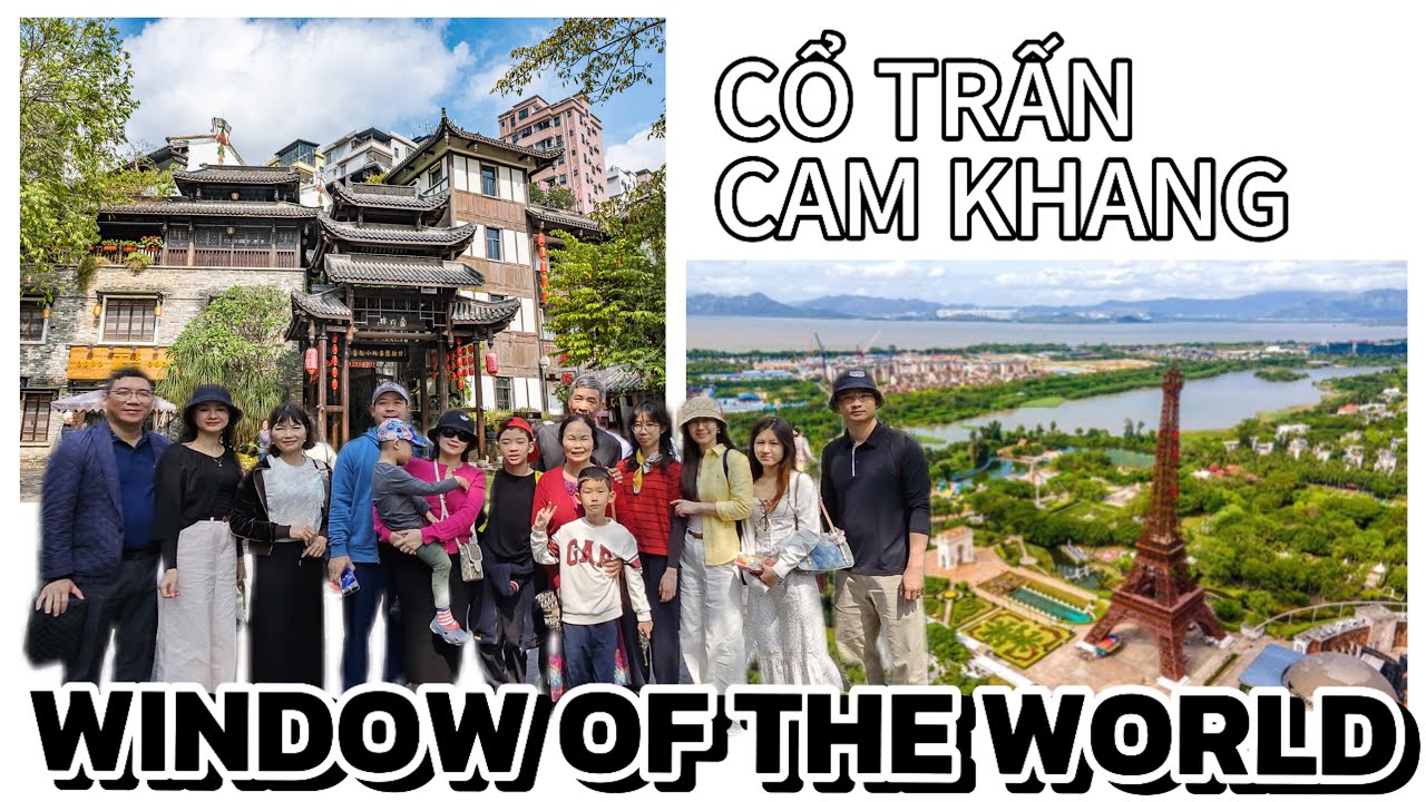 KI NIỆM TẾT 2026 ( Ngày 4,5: Thâm Quyến -  Cổ Trấn Cam Khang - Công Viên Window of The World )