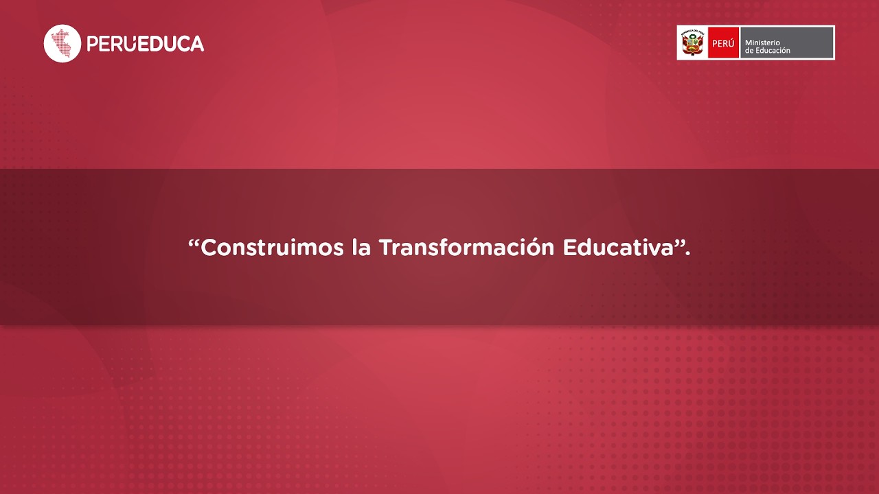 Construimos la Transformación Educativa