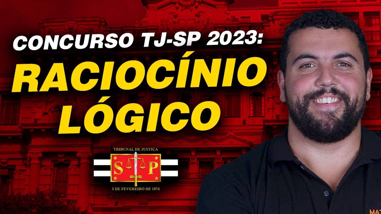 Concurso TJ-SP 2023: Raciocínio Lógico.