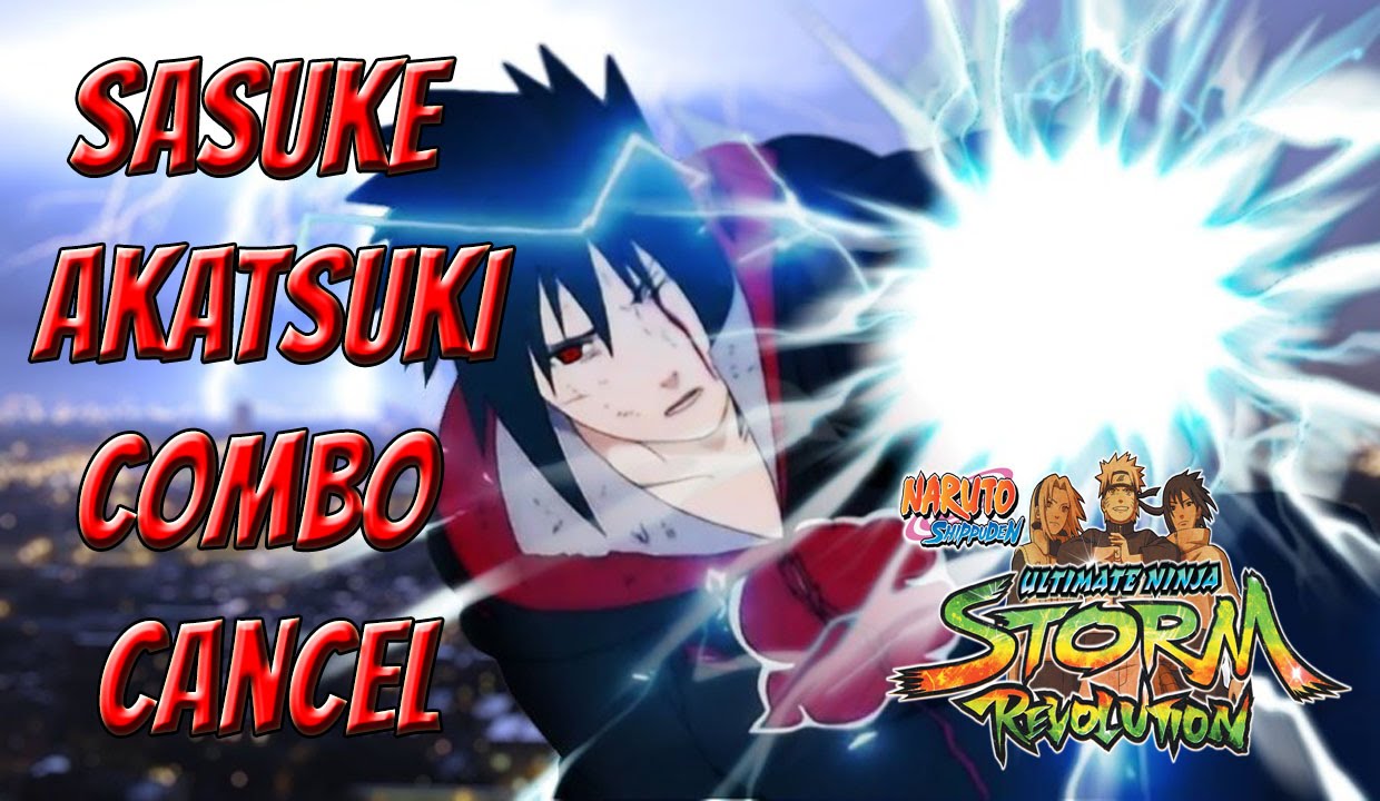 Naruto Storm Revolution Sasuke Akatsuki Combo Cancel Tutorial