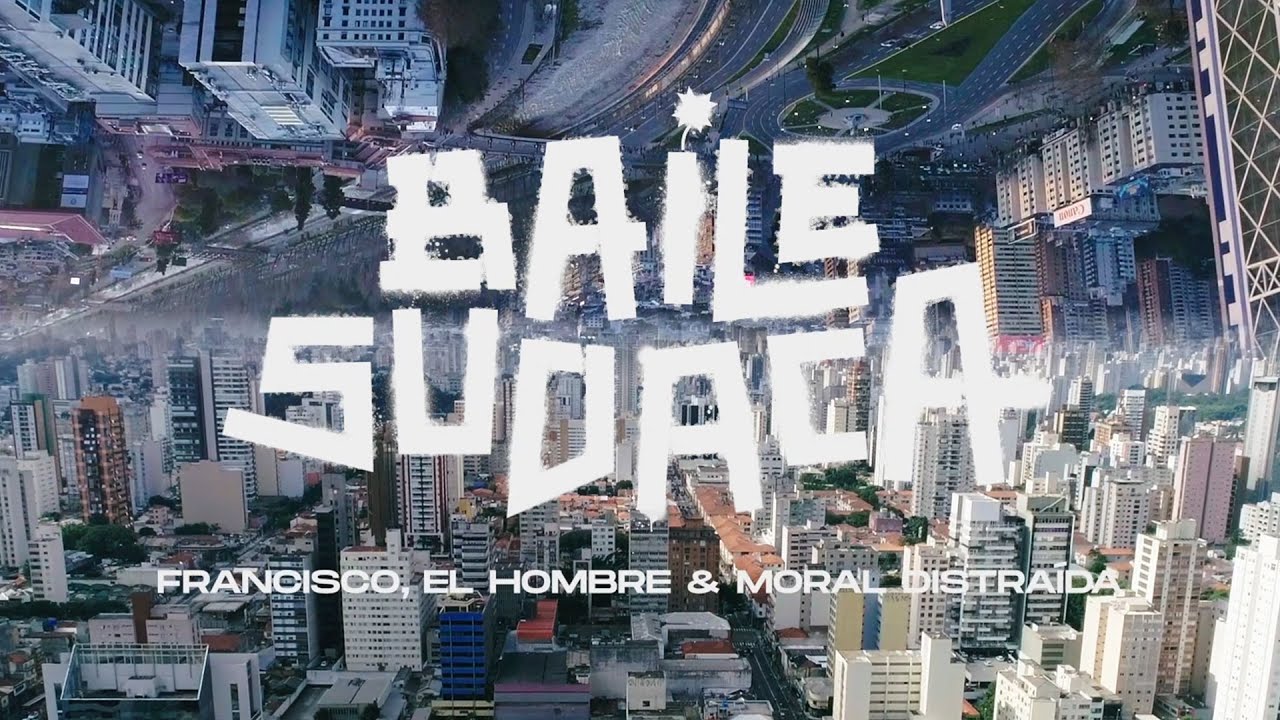 Francisco, el Hombre & @lamoraldistraida - Baile Sudaca (Clipe Oficial)