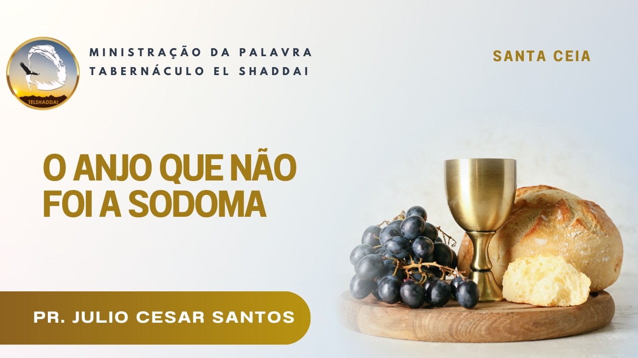 O Anjo Que Não Foi a Sodoma | Pr. Júlio César Santos | Joinville - SC