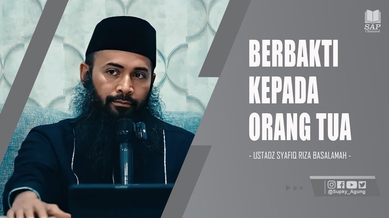 BERBAKTI KEPADA ORANG TUA | USTADZ SYAFIQ RIZA BASALAMAH