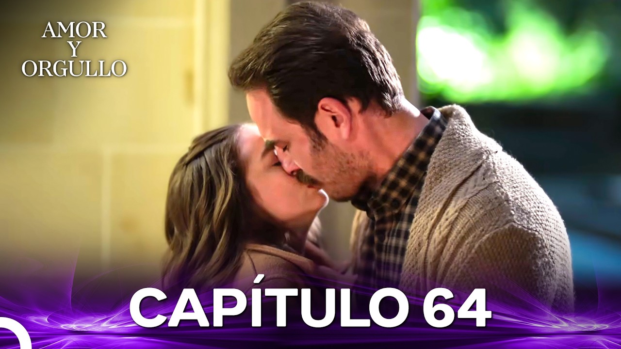 Amor Y Orgullo Cap&iacute;tulo 64 (Doblado en Espa&ntilde;ol)