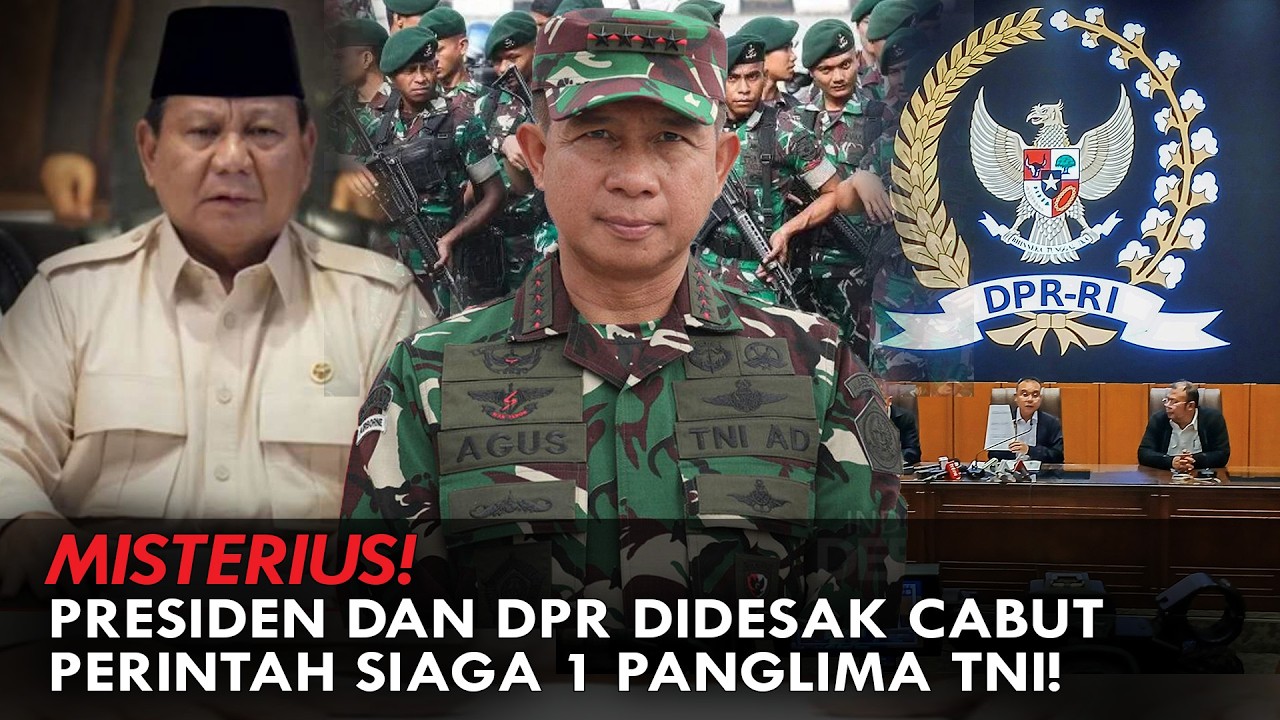 MISTERIUS! PRESIDEN DAN DPR DIDESAK CABUT PERINTAH SIAGA 1 PANGLIMA TNI!