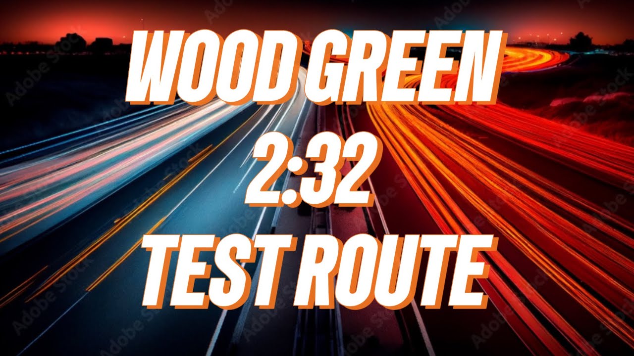 WOOD GREEN TEST ROUTE - 14:32 TEST. TIPS AND ADVICE TO HELP YOU PASS