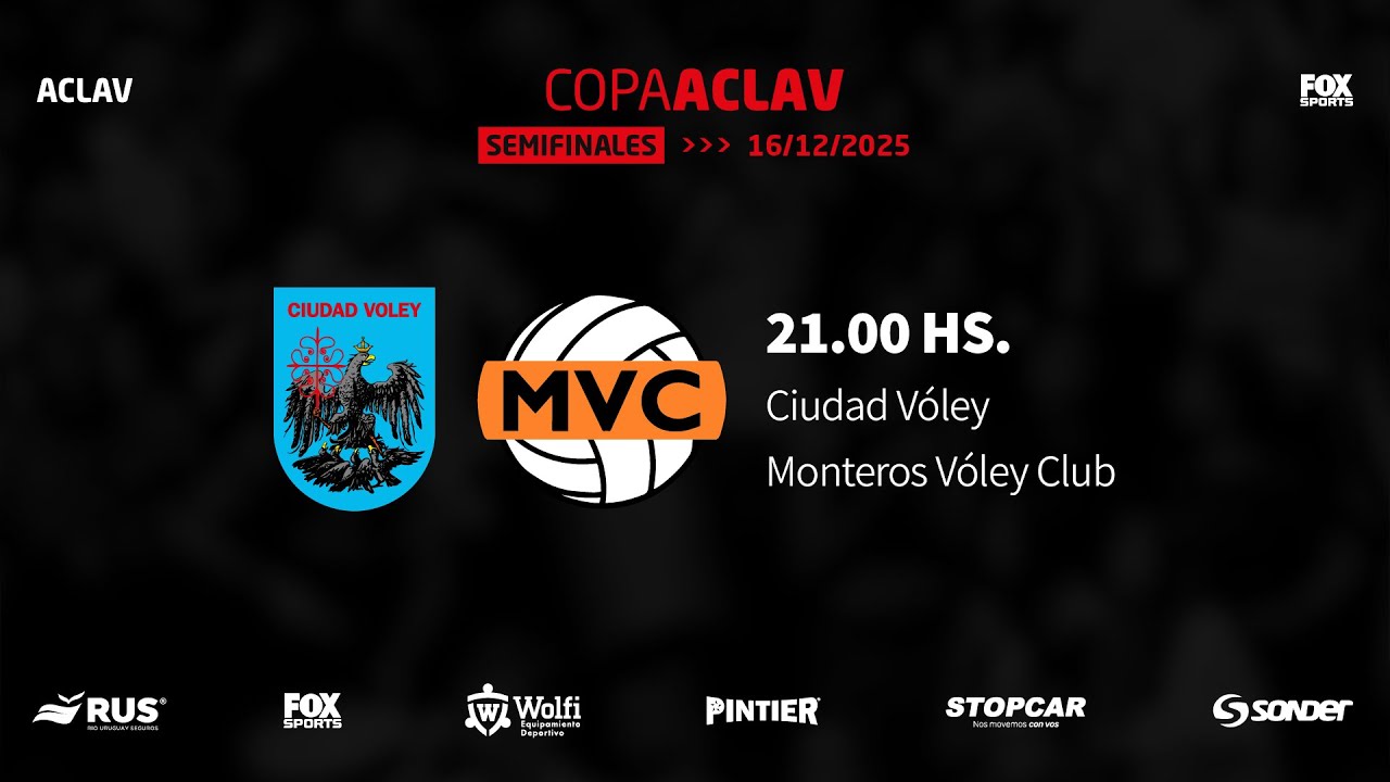 COPA ACLAV 2025 | PLAYOFFS | SEMIFINALES: Ciudad V&oacute;ley vs. Monteros V&oacute;ley Club