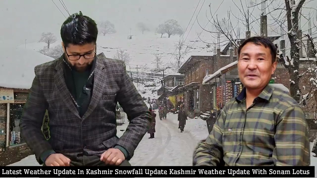 Latest Weather Update In Kashmir Snowfall Update Kashmir Weather Update With Sonam Lotus. 