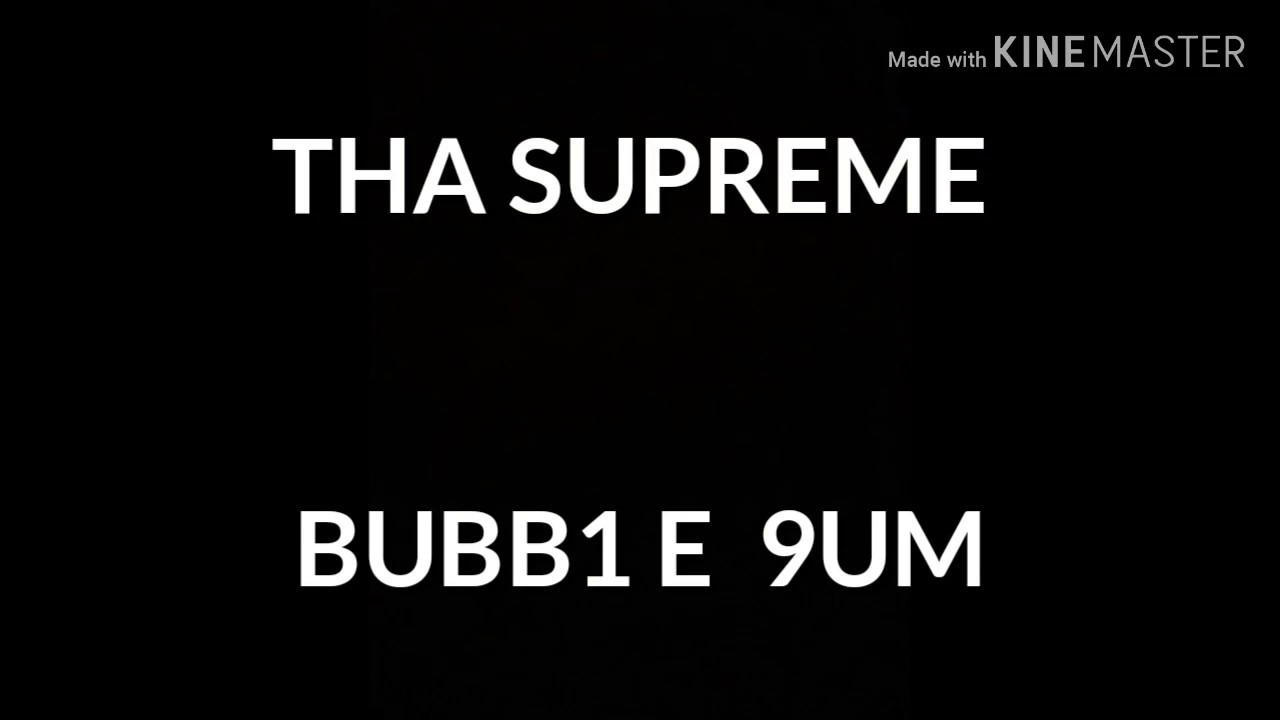 Tha Supreme bubb1 e 9um (testo+audio)