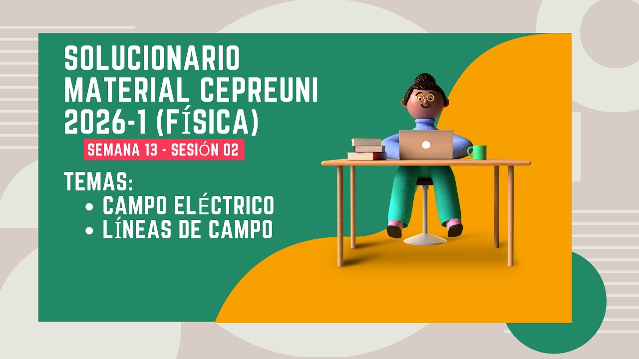 Material de estudio CEPREUNI 2026-1 (S1302)  - Campo eléctrico