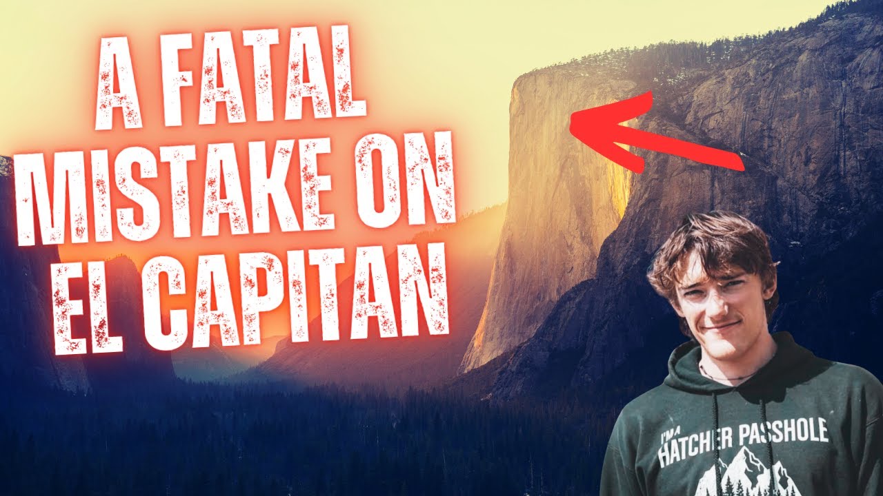 Climbing to Greatness...Falling for a Dream | A Death in Yosemite on El Capitan