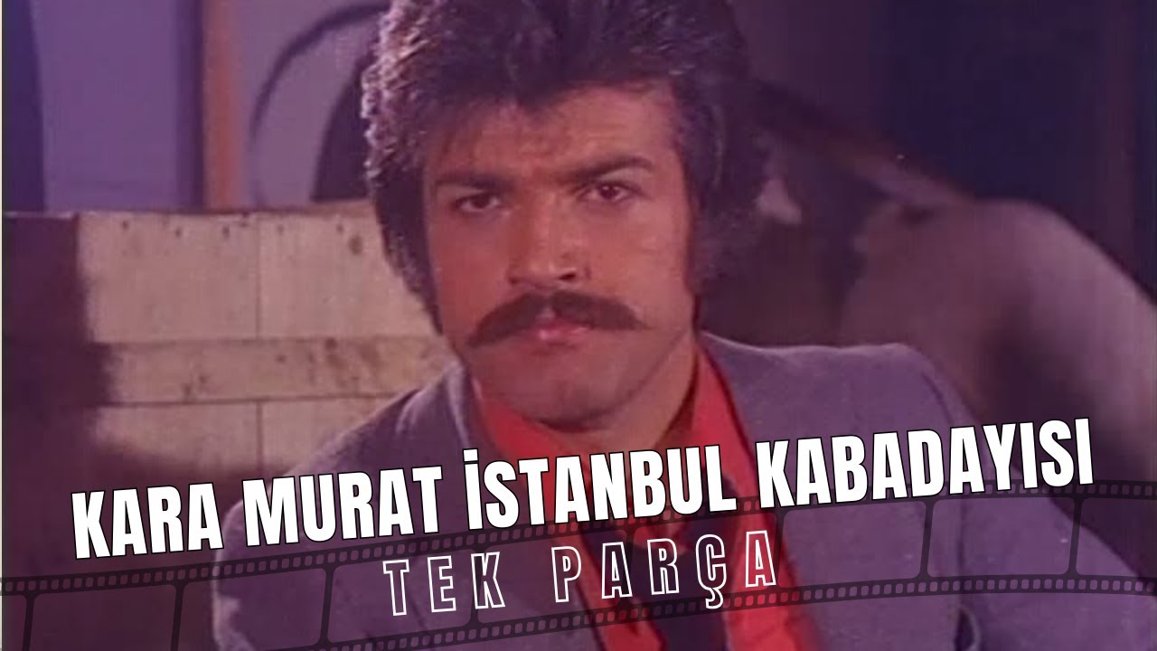Kara Murat İstanbul Kabadayısı | Serdar Gökhan Eski Türk Macera Filmi