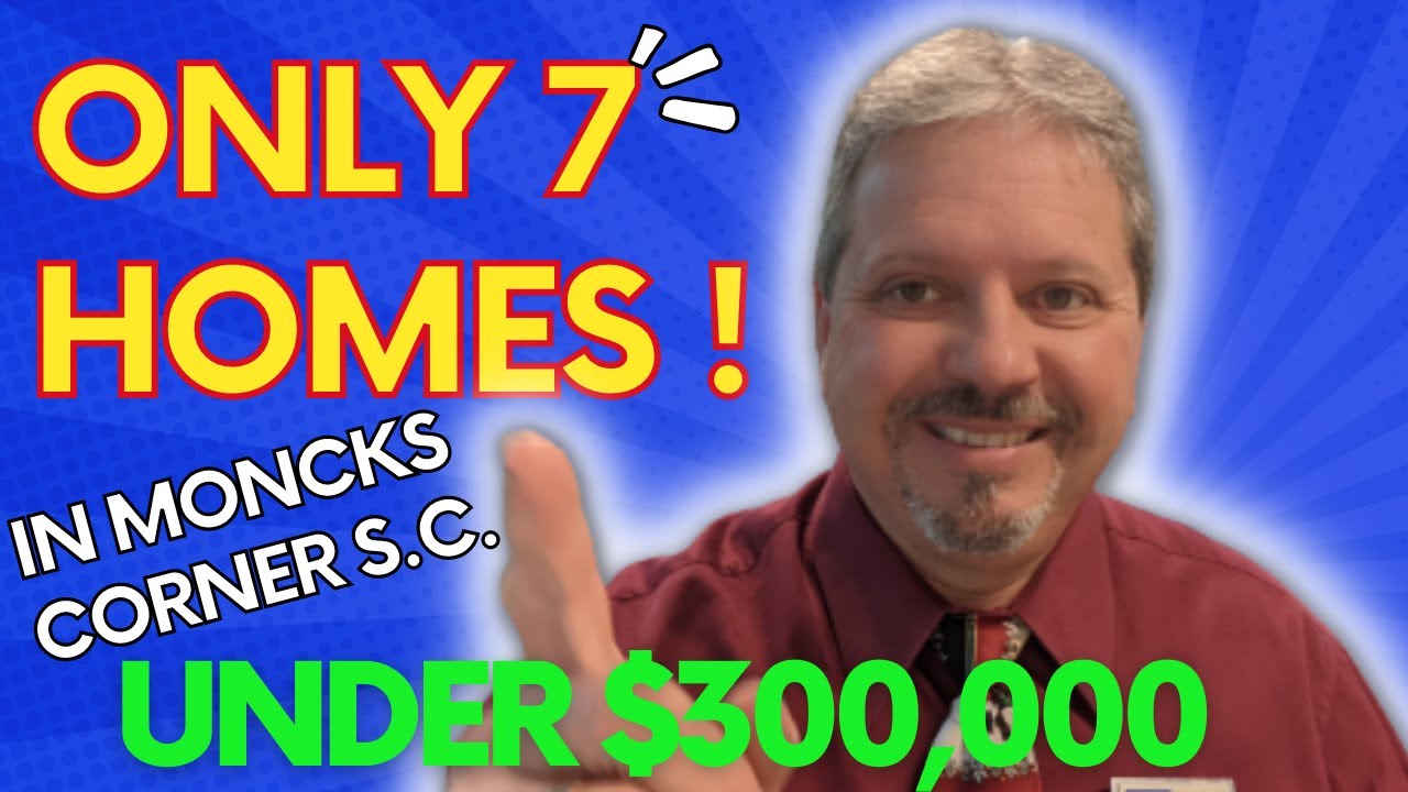 Seven homes in Moncks Corner S.C.  under $300,000