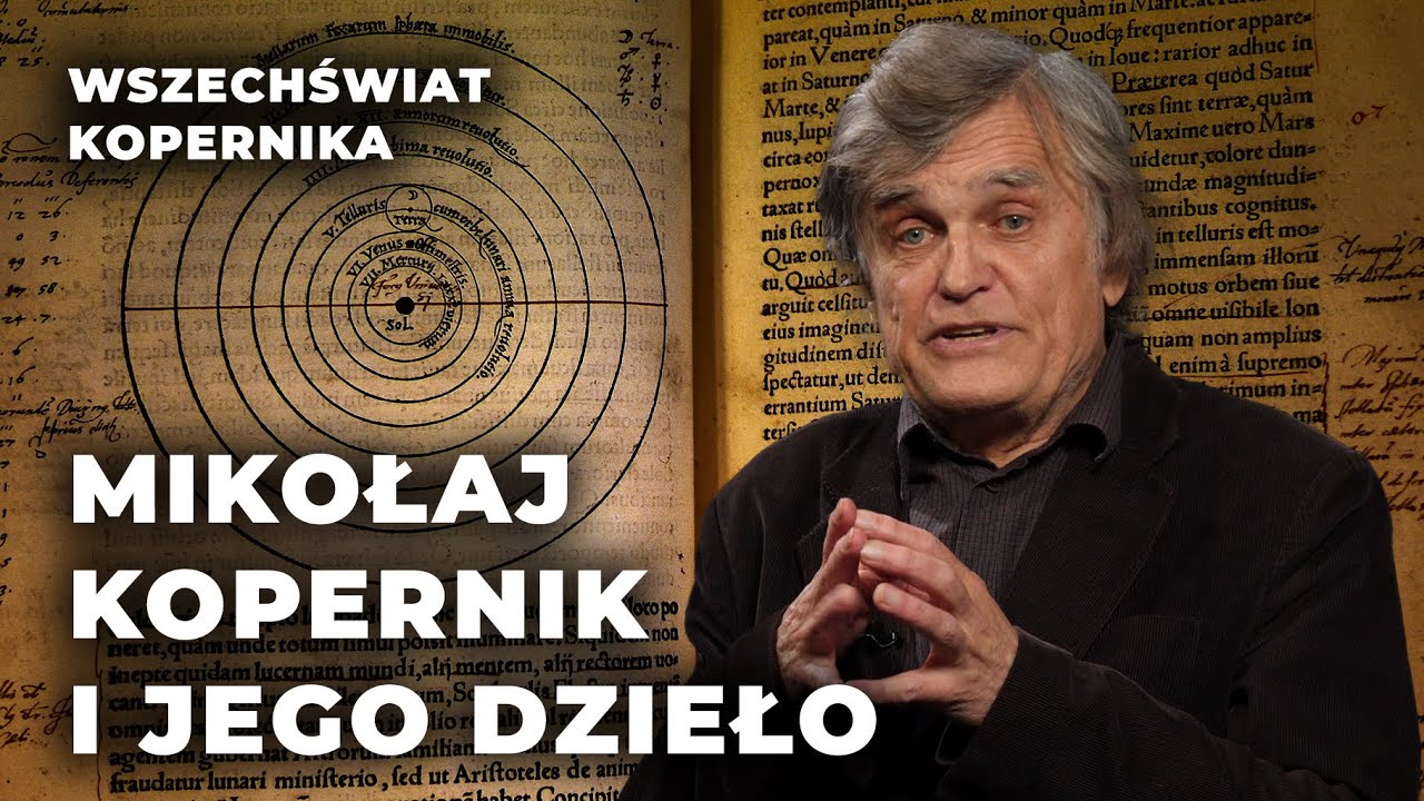 Mikołaj Kopernik i jego dzieło | Wszechświat Kopernika #5