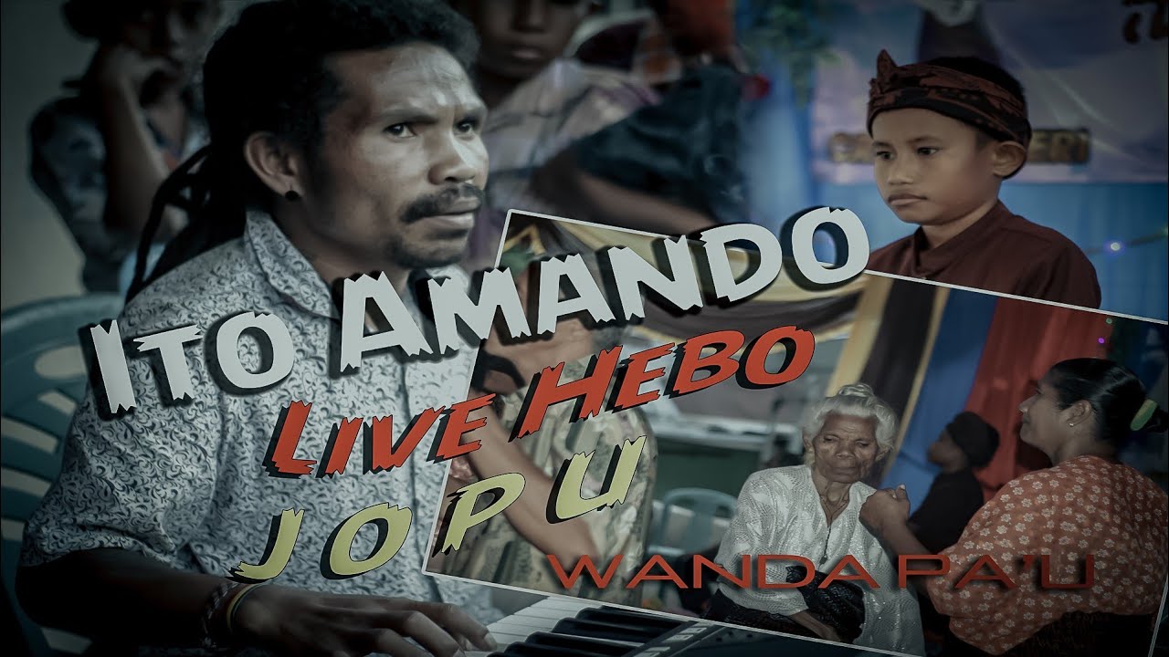 Ito Amando - LIve Hebo Jopu - Wanda pa'u
