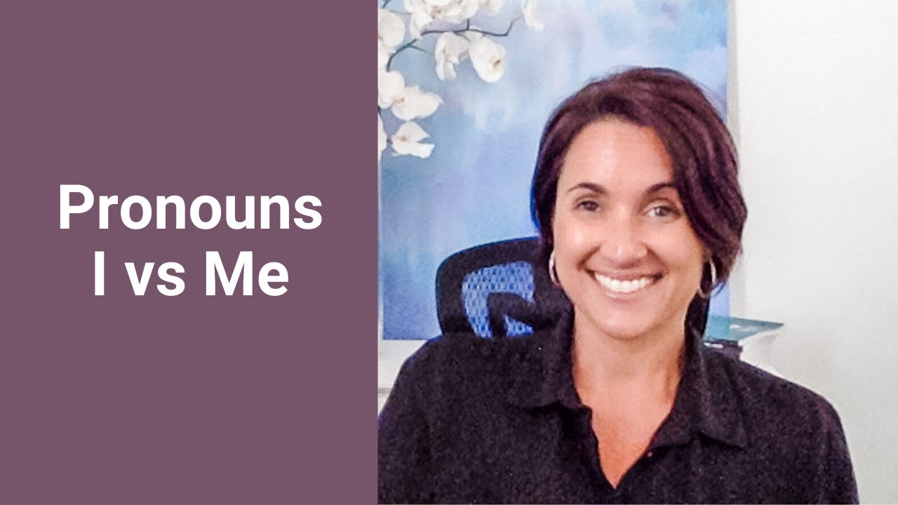 Pronouns - I vs me | Kathleen Jasper