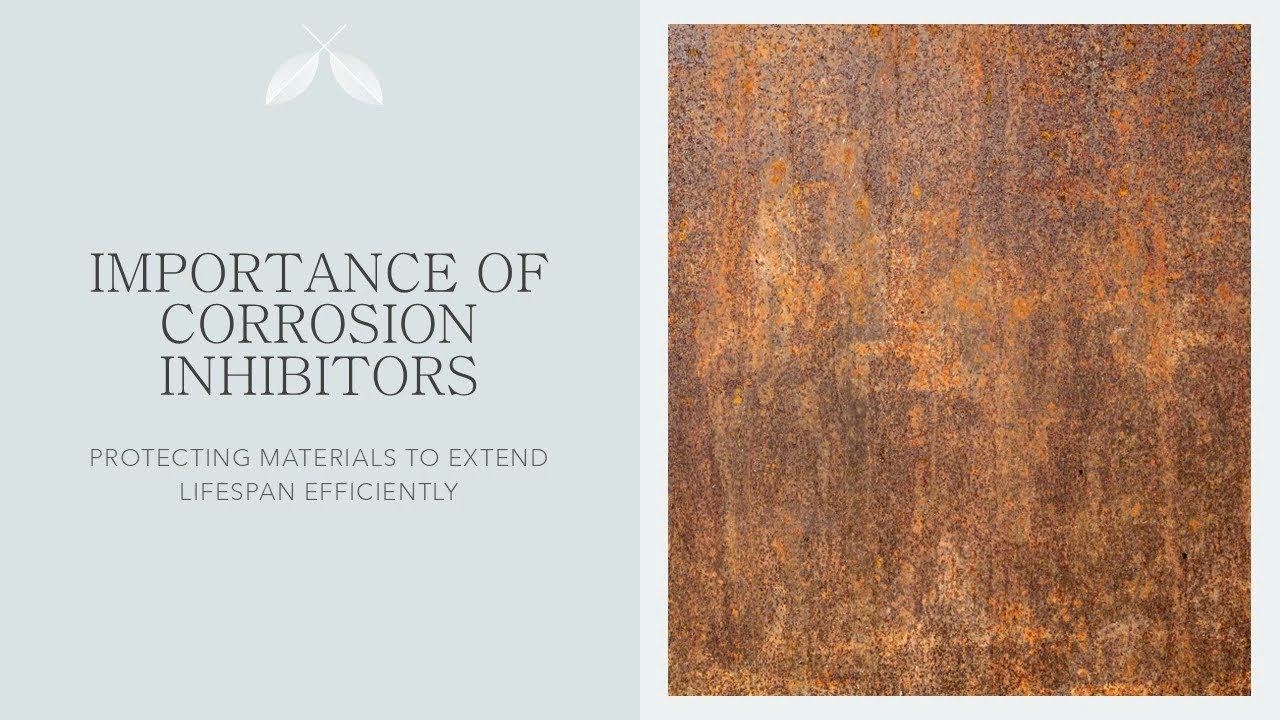 Importance of Corrosion Inhibitors - Protecting materials to extend lifespan efficiently