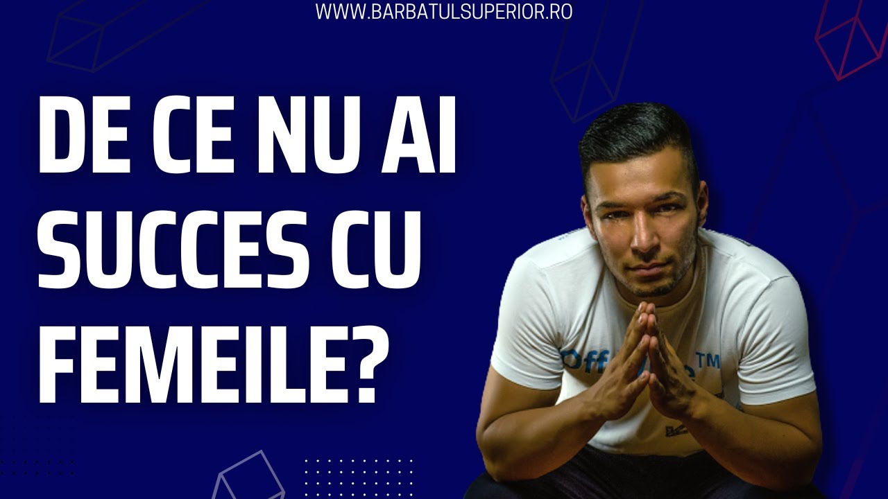 De ce nu ai SUCCES cu FEMEILE? Cum să ai succes in seducție? Jocul seducției?
