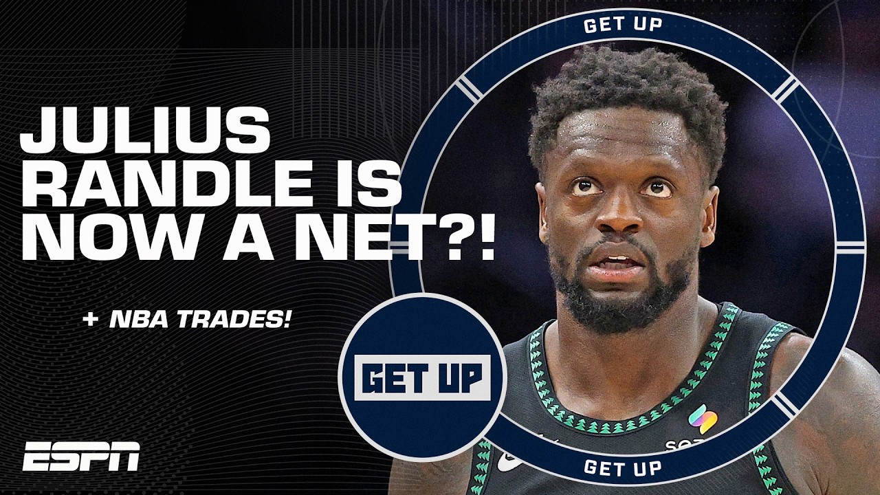 The Timberwolves trade Julius Randle to the Nets! What will happen with Anthony Edwards?! 😬 | Get Up