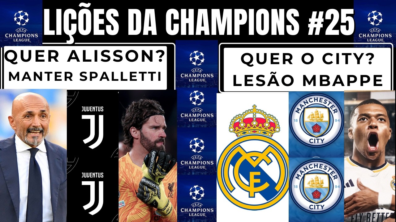 REAL MADRID QUER O MAN CITY ? LESÃO MBAPPE,JUVENTUS QUER ALYSSON E SPALLETTI ?