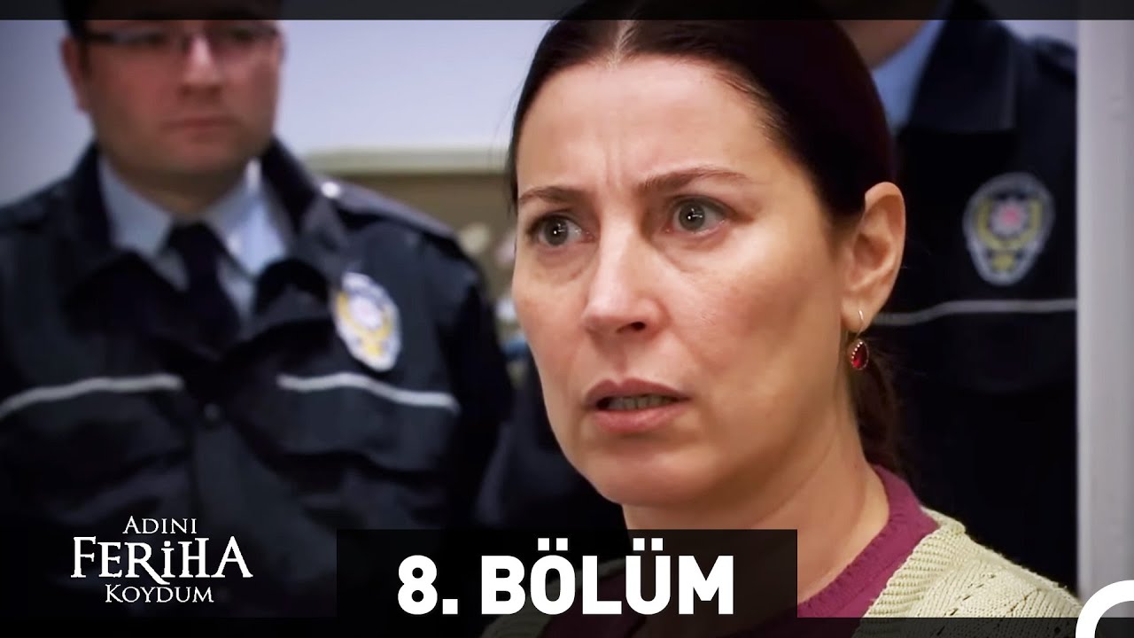 Adını Feriha Koydum 8. B&ouml;l&uuml;m