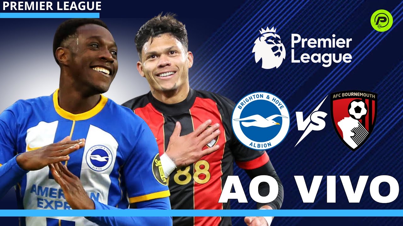 BRIGHTON 1 VS 1 BOURNEMOUTH AO VIVO - QUEM SAI VITORIOSO? BRIGHTON VS BOURNEMOUTH - PREMIER LEAGUE