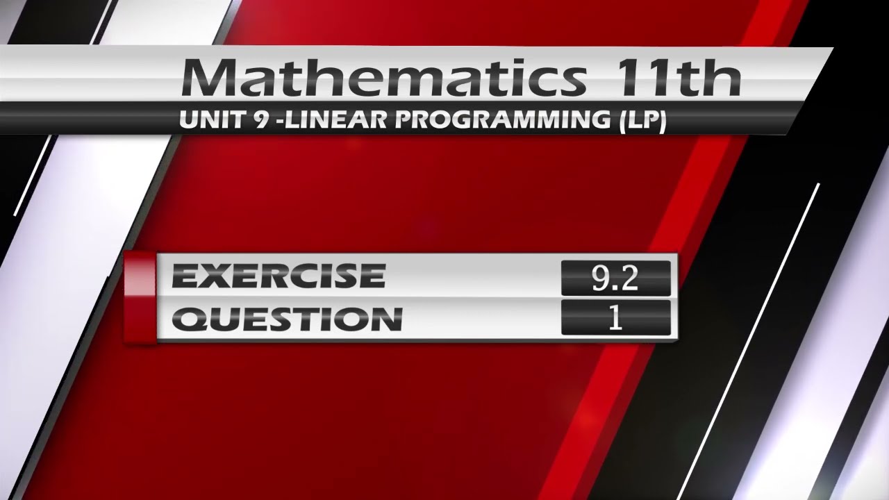 NEW Math 11th Exercise 9.2 Q.1 | LINEAR PROGRAMMING (LP) |