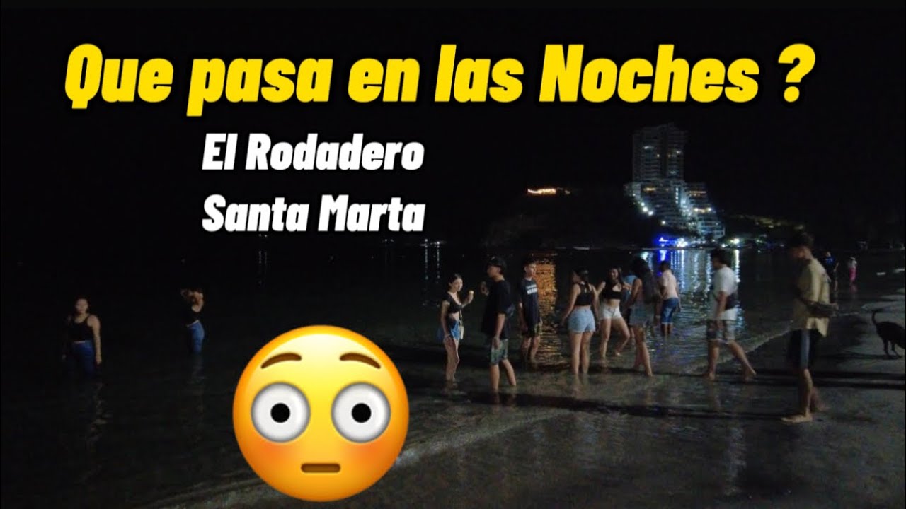 Toda La verdad, sobre El Rodadero en las Noches, Santa Marta Colombia
