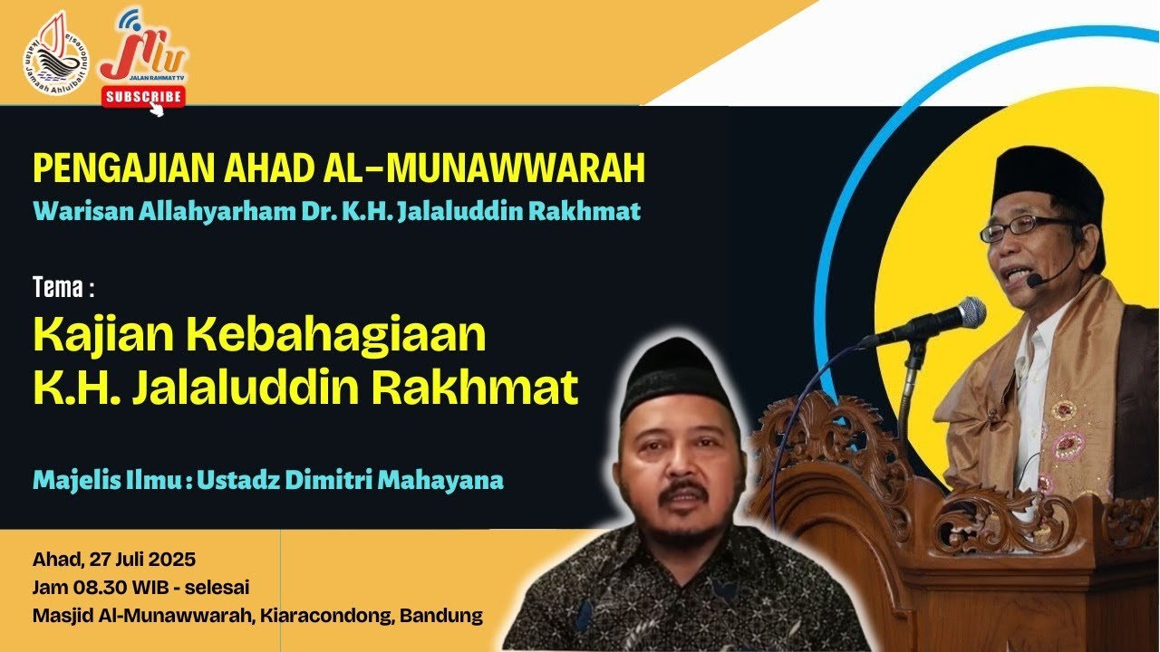 Pengajian Ahad: Kajian Kebahagiaan KH. Jalaluddin Rakhmat
