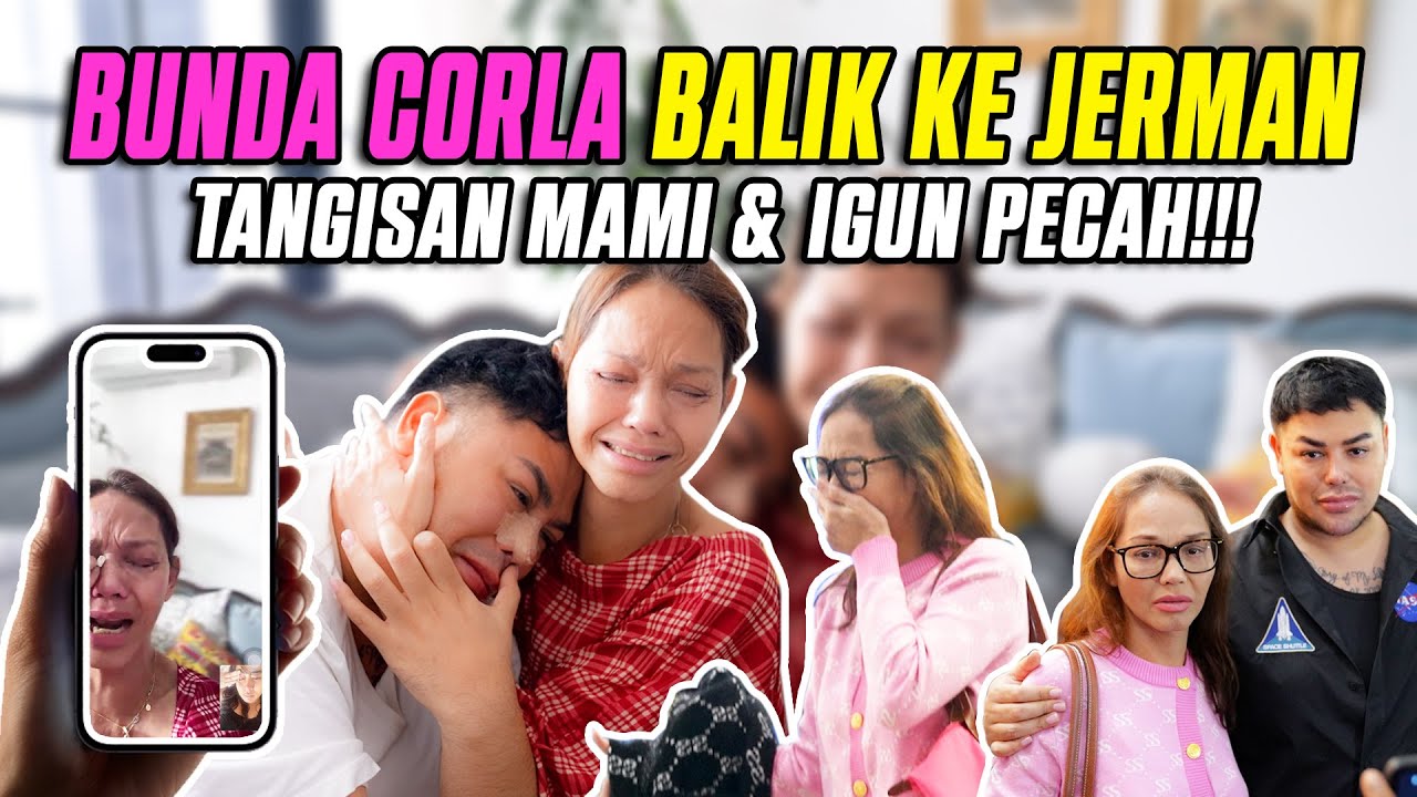 BUNDA CORLA PAMIT BALIK KE JERMAN TANGISAN MAMI & IGUN PECAH!!!