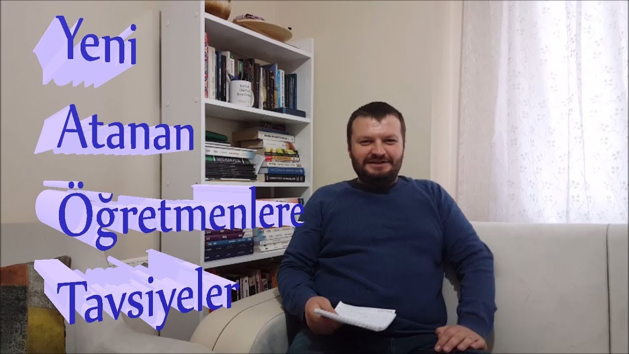 Yeni Atanan Öğretmenlere Tavsiyeler