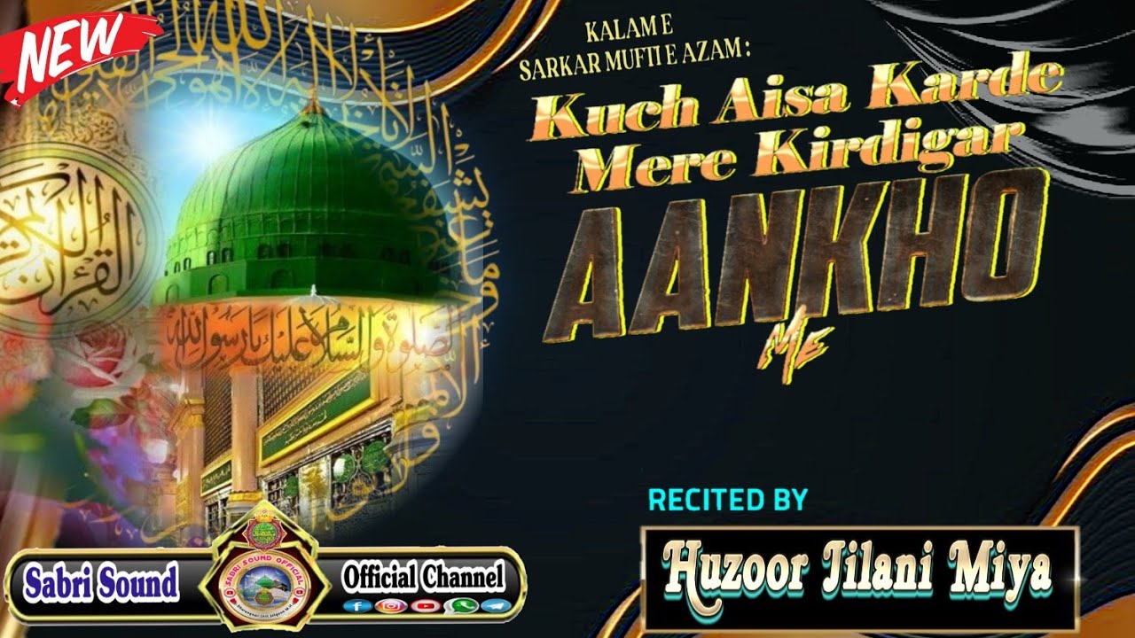 Kuch Aisa karde Mere Kirdigar Ankhon Mein | Huzoor Jilani Miya