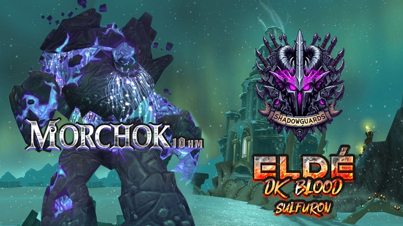 Morchok 10HM - ShadowGuards - Sulfuron - Eldé - Dk Blood