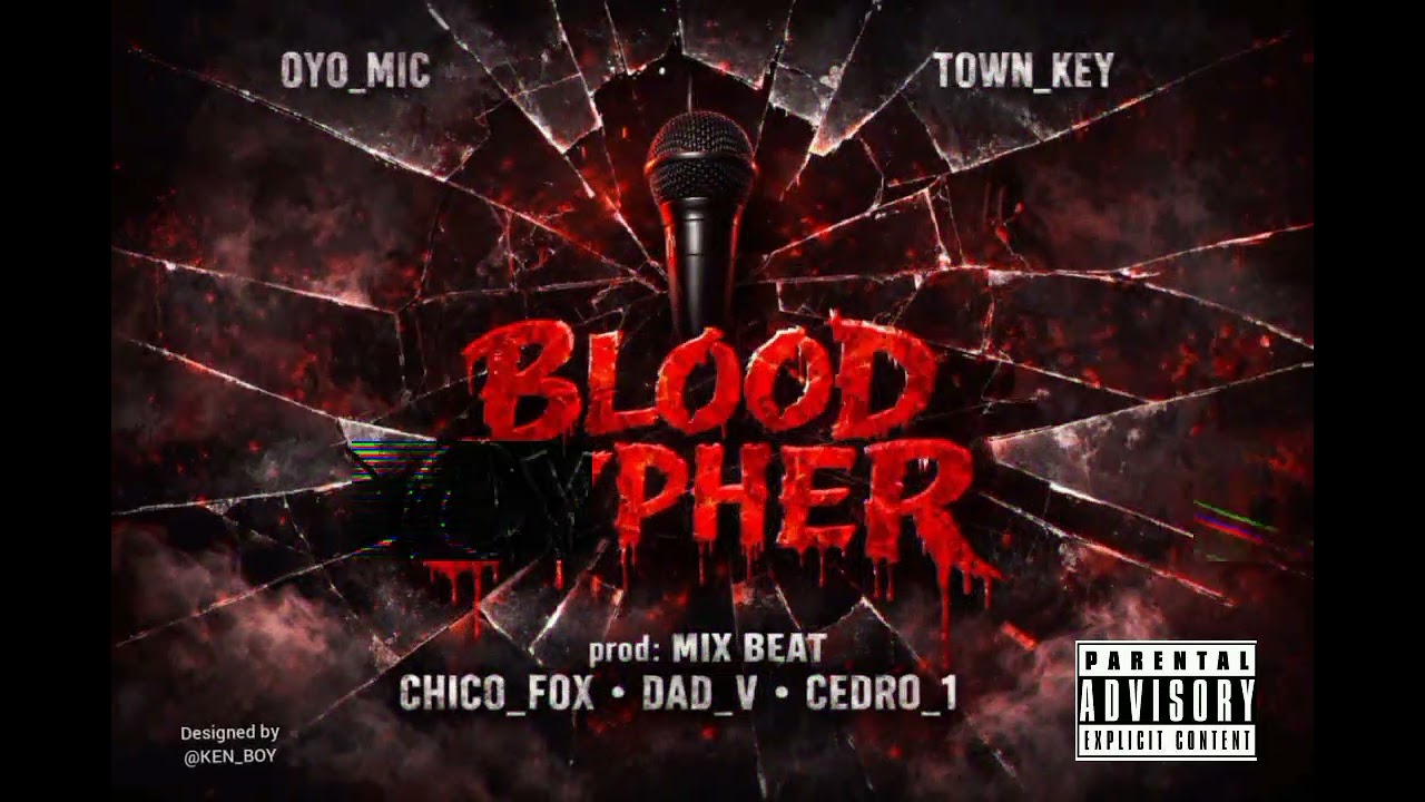 BLOOD CYPHER Oyo_mic Dady_2 Chico_fox Cedro_one ft-Town_key (official_music_Audio)