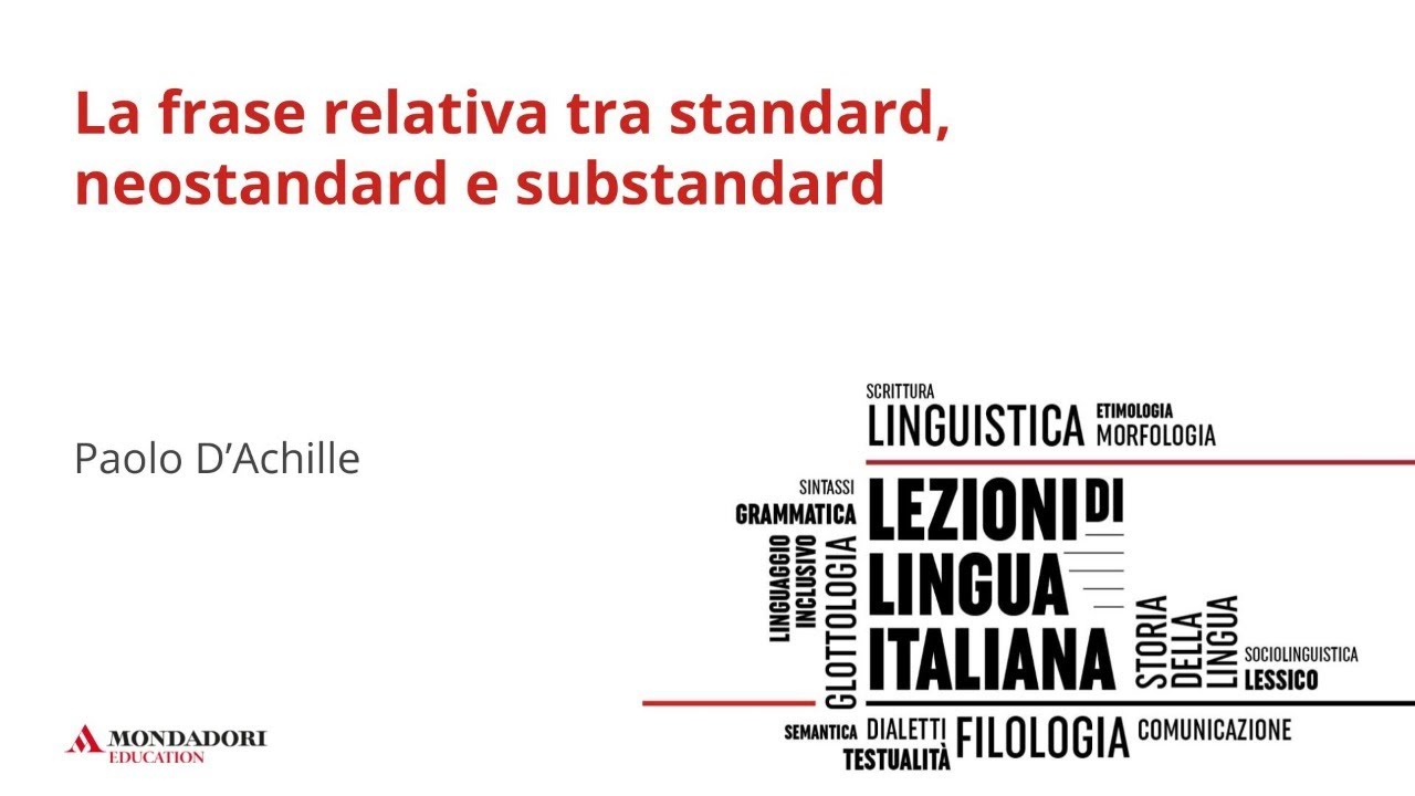 La frase relativa tra standard, neostandard e substandard | Paolo D’Achille
