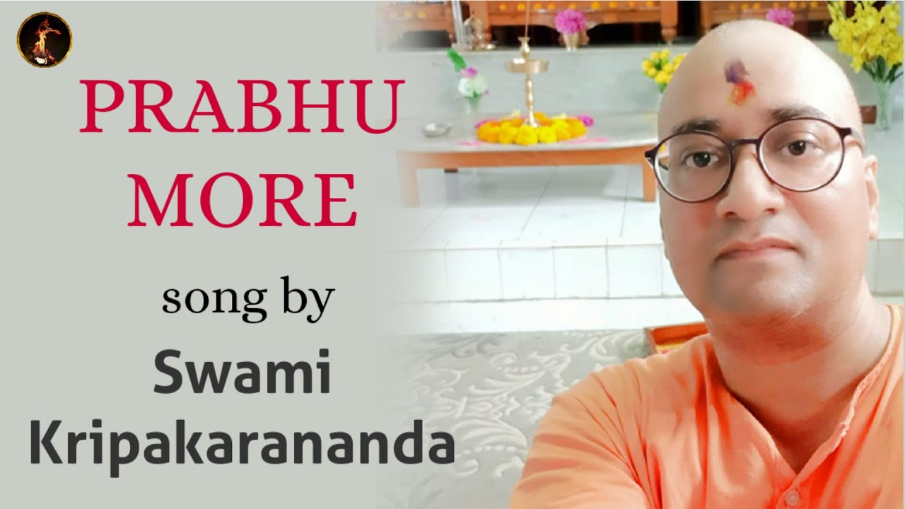 PRABHU MORE | Swami Kripakarananda | Devotional song | Bhajan