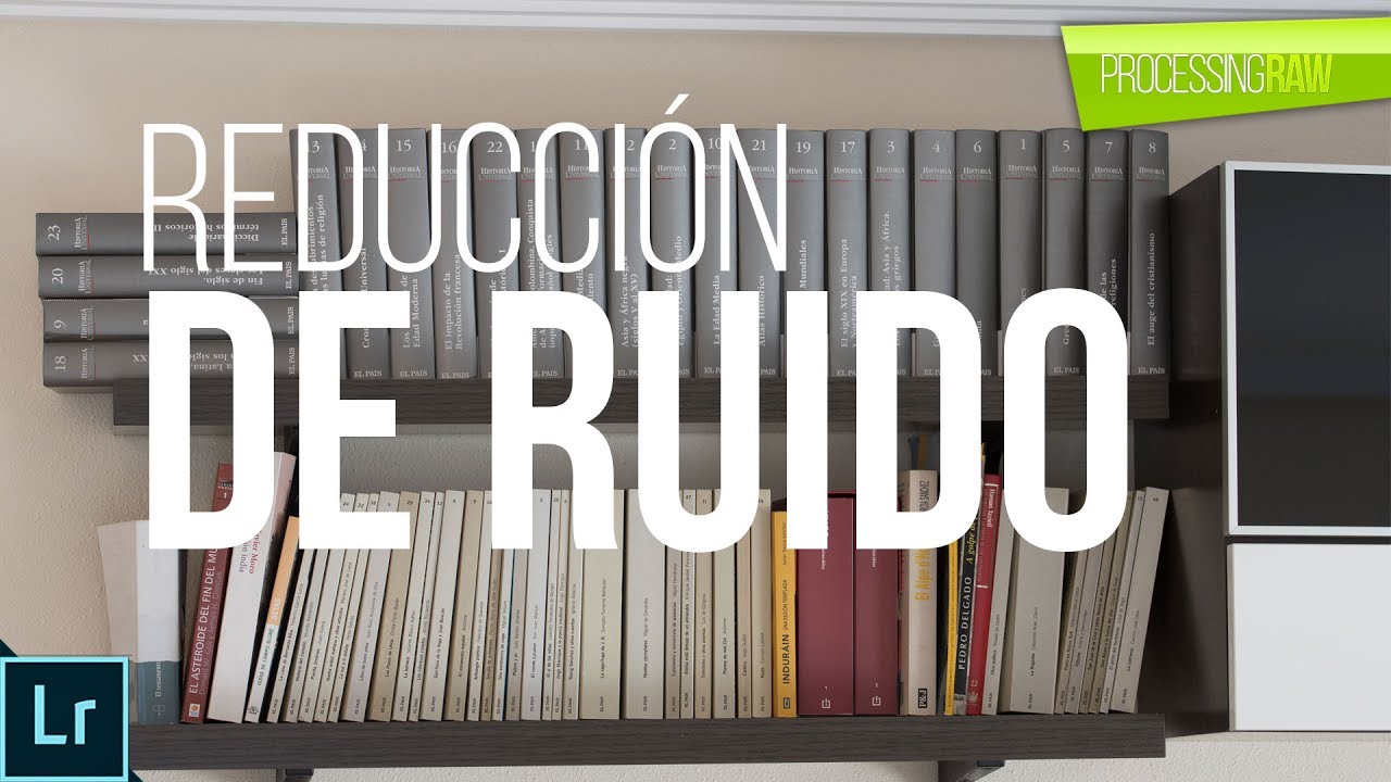 Aprende a Reducir ruido en Lightroom paso a paso