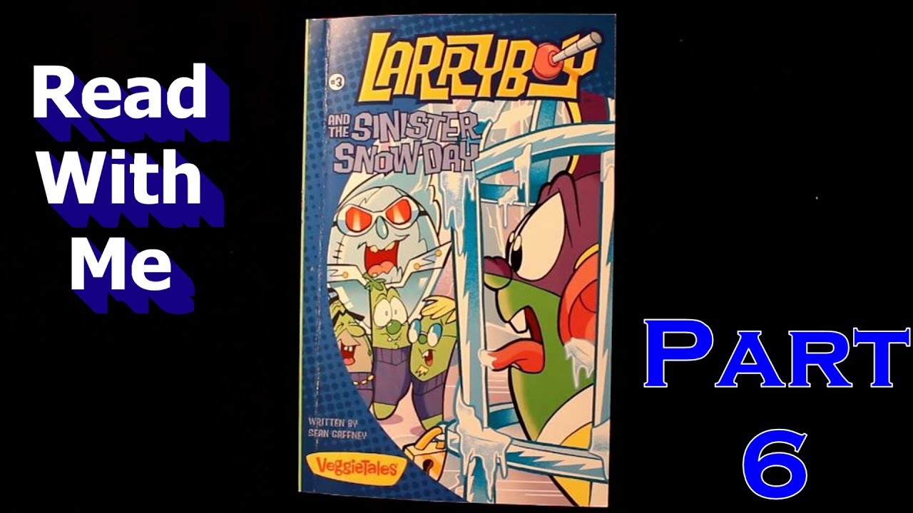 Part 6 - LarryBoy and the Sinister Snow Day - VeggieTales