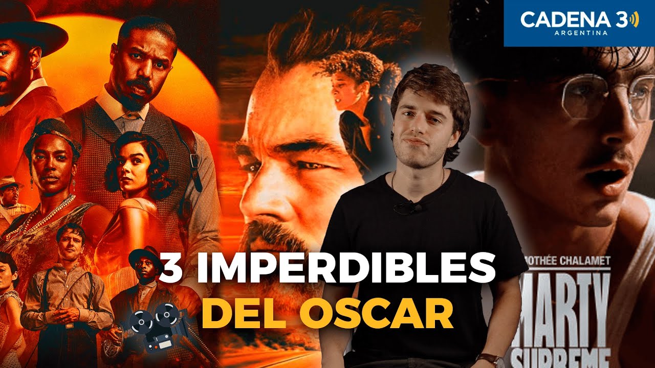OSCAR 2026: 3 PELÍCULAS QUE TENÉS QUE CONOCER SÍ O SÍ (y dónde verlas) | Cadena 3 Argentina