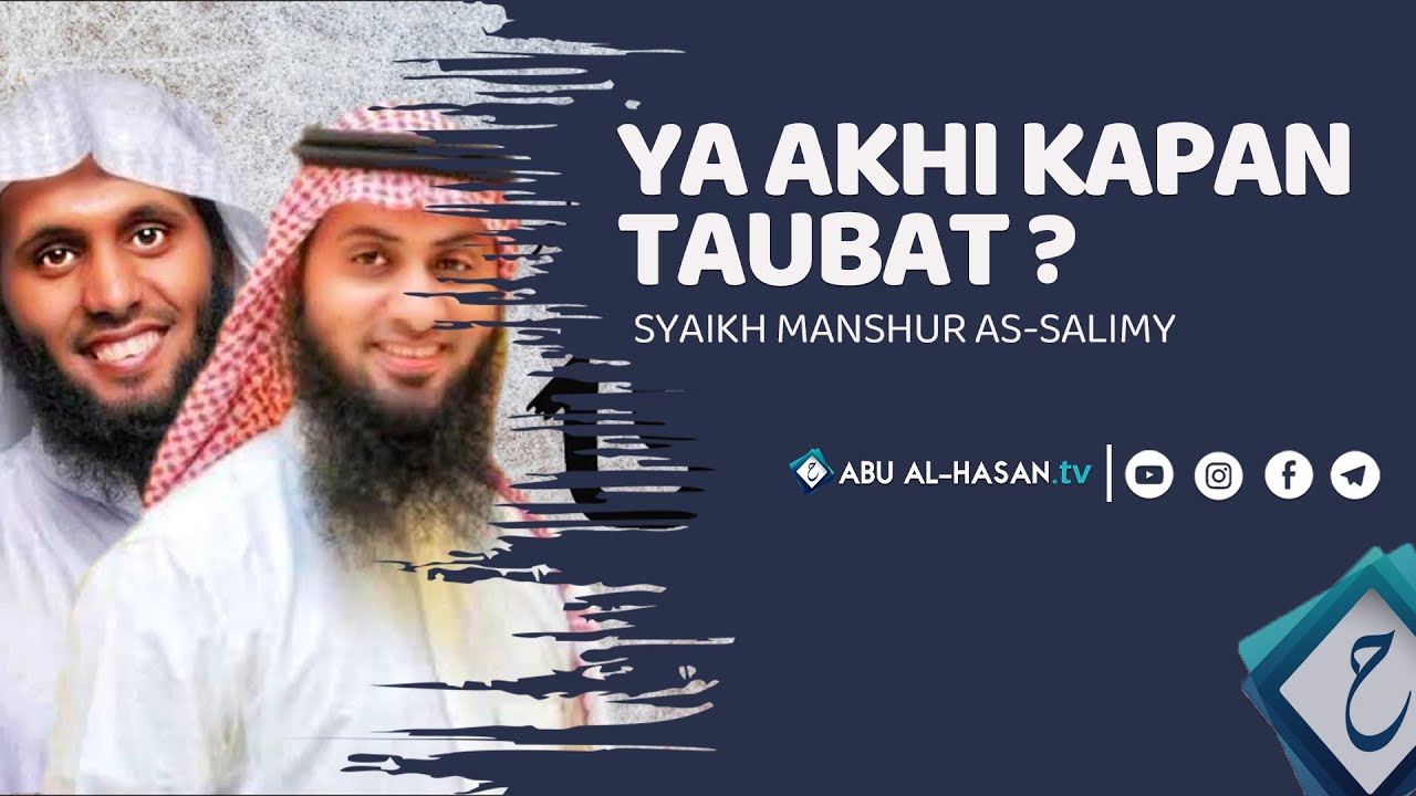 Ya Akhi Kapan Mau Taubat? Syaikh Manshur Sampai Menangis