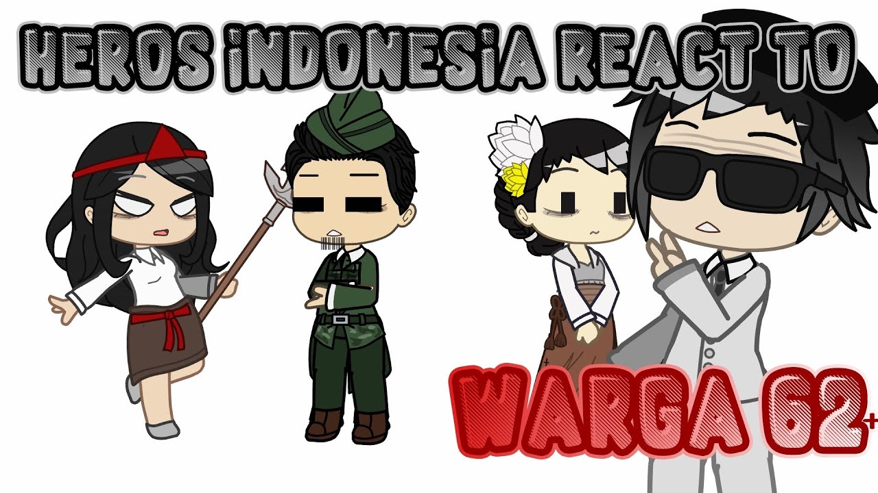 🇮🇩Heros Indonesia React To Warga 62+🇮🇩 {Gacha Club Indonesia} 🐣deks🐣