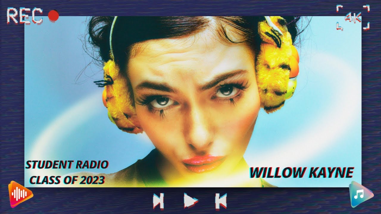 Willow Kayne: Student Radio Class of 2023