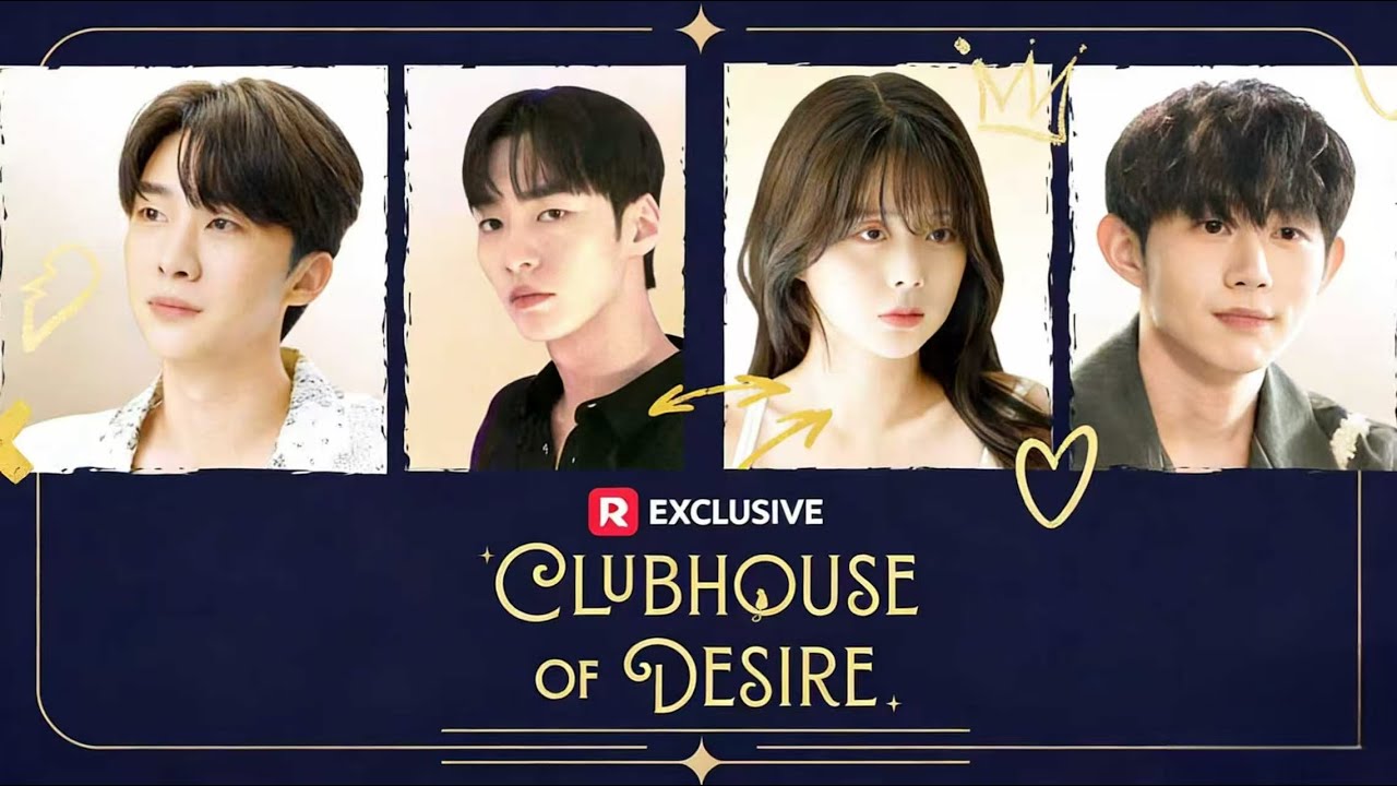 【Clubhouse of Desire】丨Binge-watch New Dramas 