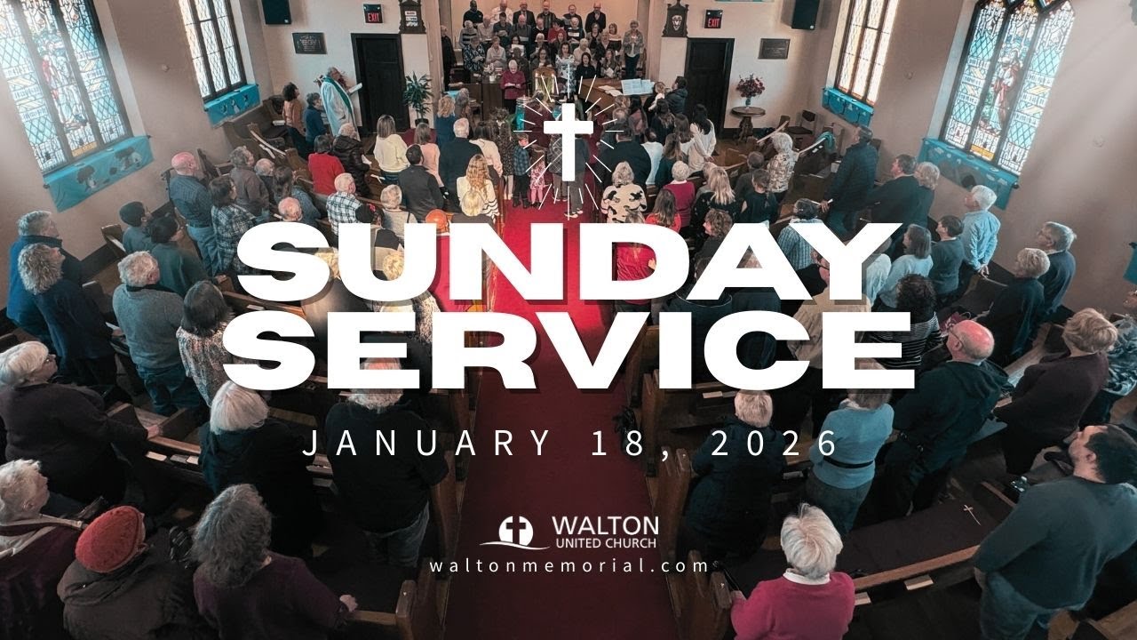 Sunday Service - January 18, 2026 - Walton United Church