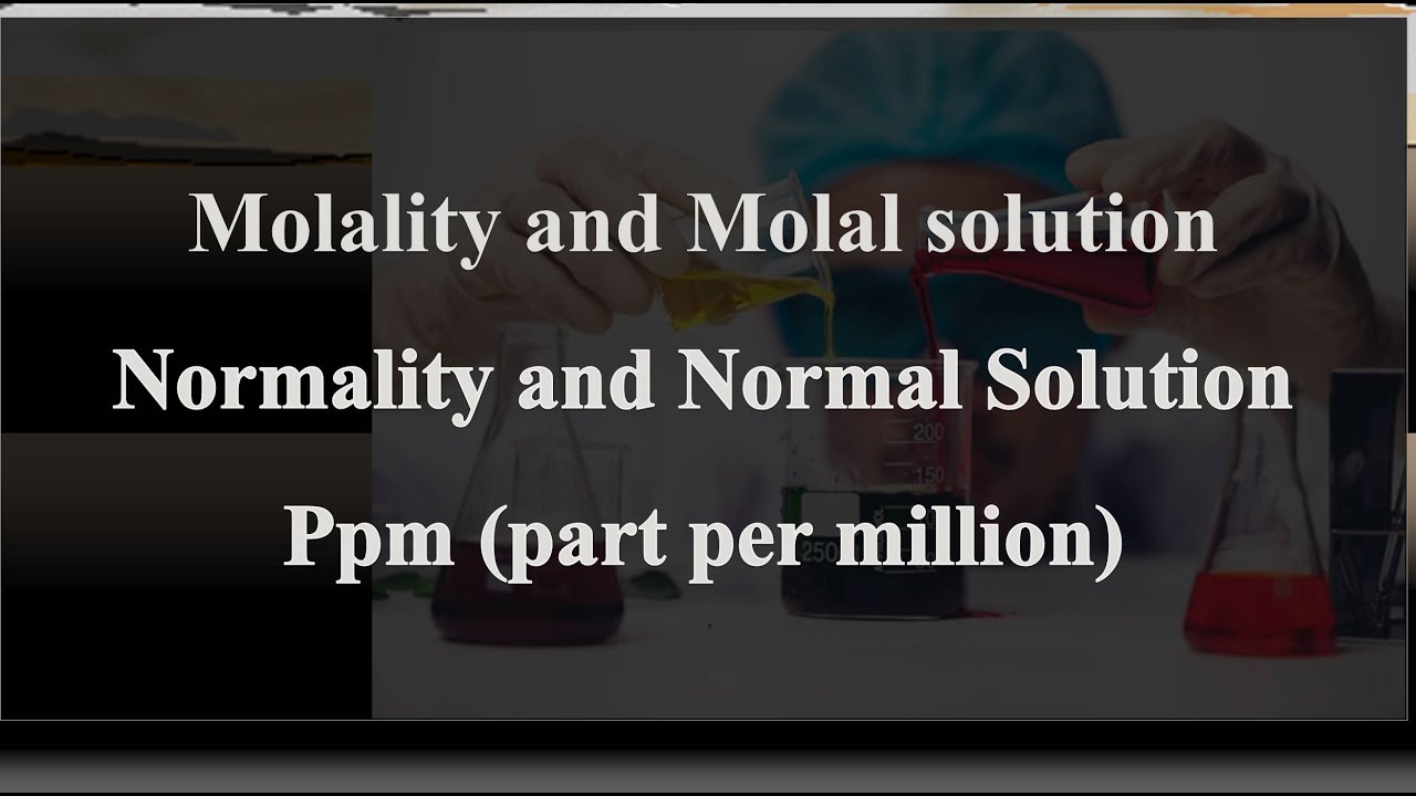 How to prepare Molal solution,  Normality Normal solution and  part per million in Urdu & Hindi