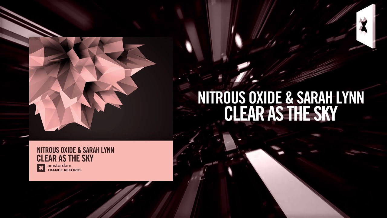 Nitrous Oxide & Sarah Lynn - Clear As The Sky [FULL] (Amsterdam Trance)