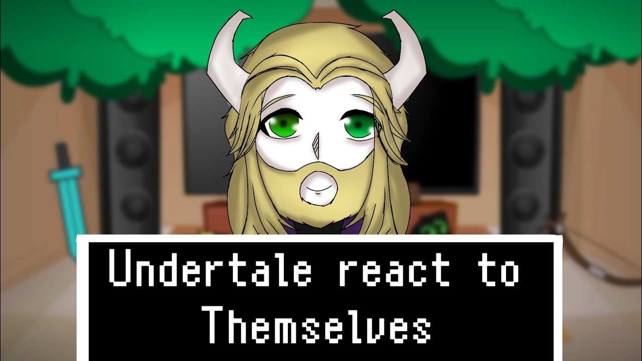 UNDERTALE реагируют на СЕБЯ • (2/9) • АСГОР • ПЕРЕДЕЛКА!!! • Поспешили! •
