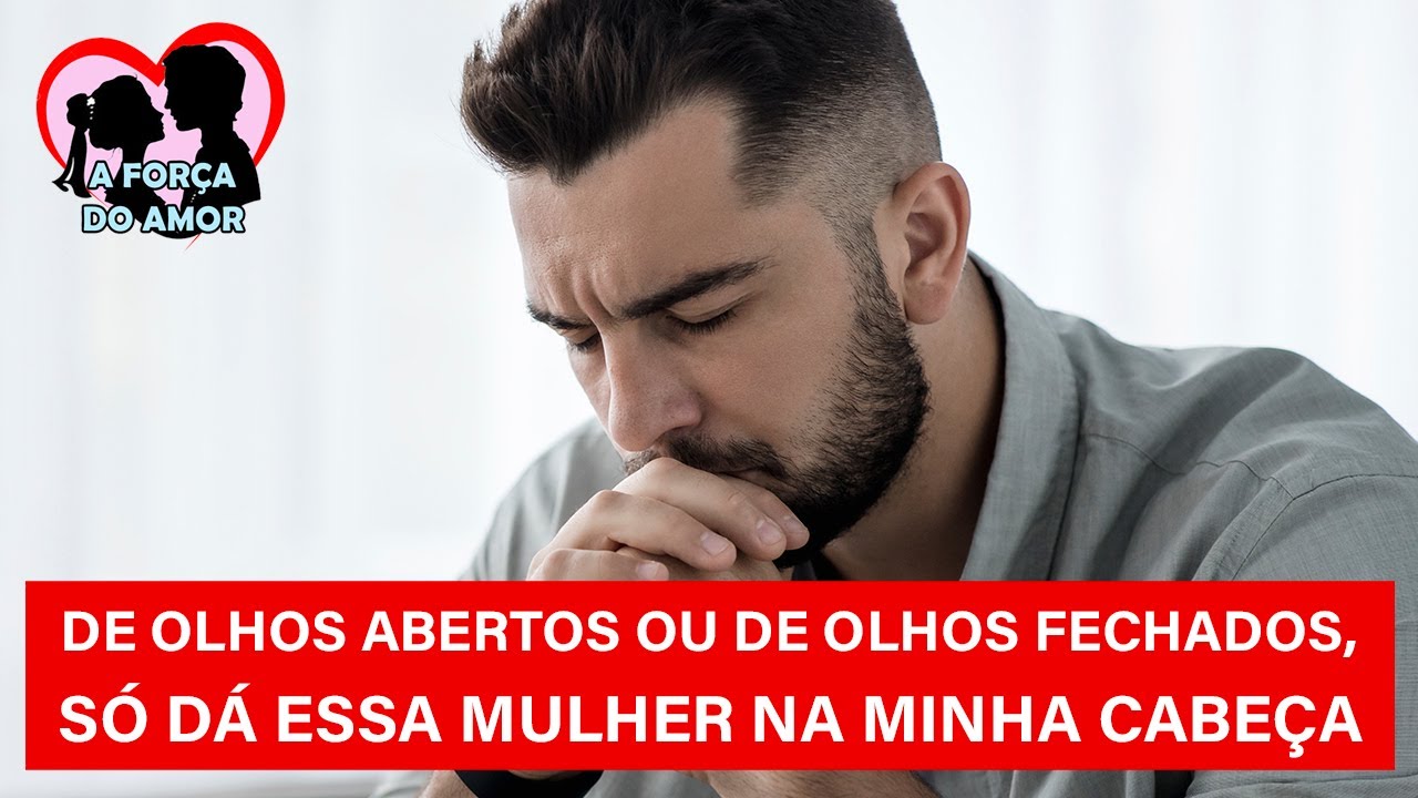 DE OLHOS ABERTOS OU DE OLHOS FECHADOS, SÓ DÁ ESSA MULHER NA MINHA CABEÇA |RENATO GAUCHO|